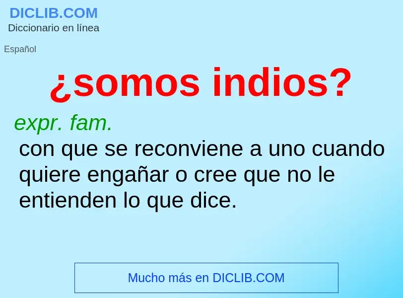 Was ist ¿somos indios? - Definition