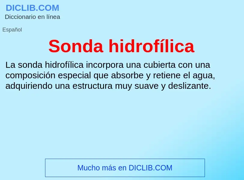 ¿Qué es Sonda hidrofílica? - significado y definición