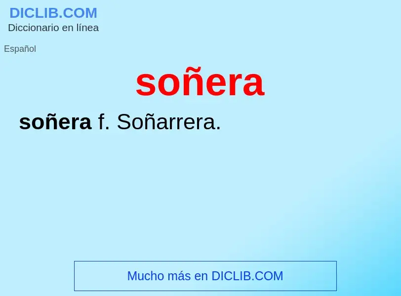 ¿Qué es soñera? - significado y definición