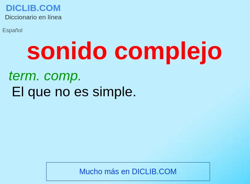 O que é sonido complejo - definição, significado, conceito