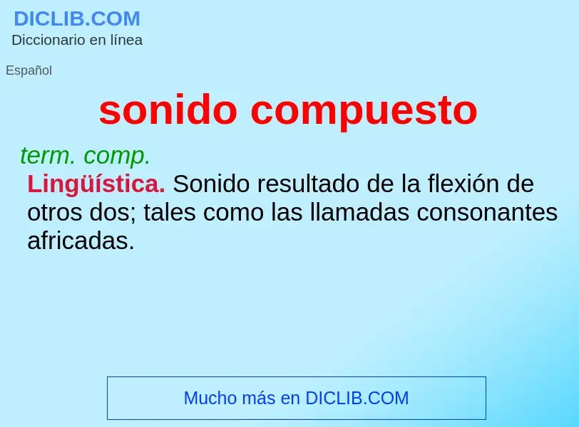 What is sonido compuesto - meaning and definition