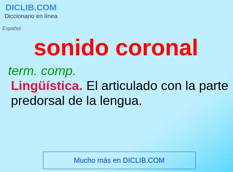 ¿Qué es sonido coronal? - significado y definición