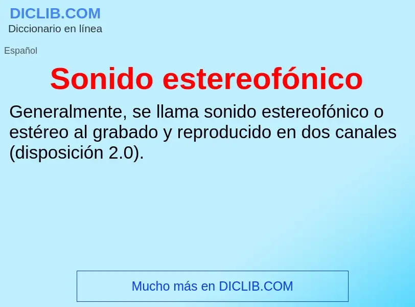 Che cos'è Sonido estereofónico - definizione