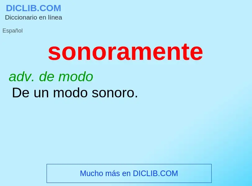 ¿Qué es sonoramente? - significado y definición