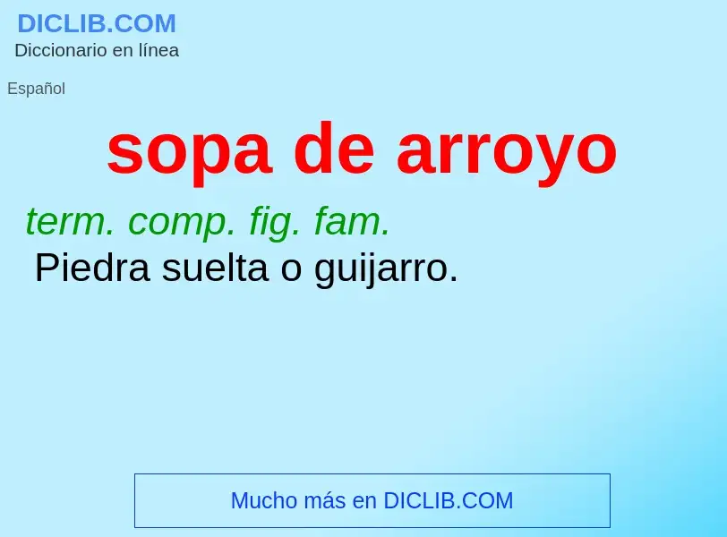 Wat is sopa de arroyo - definition