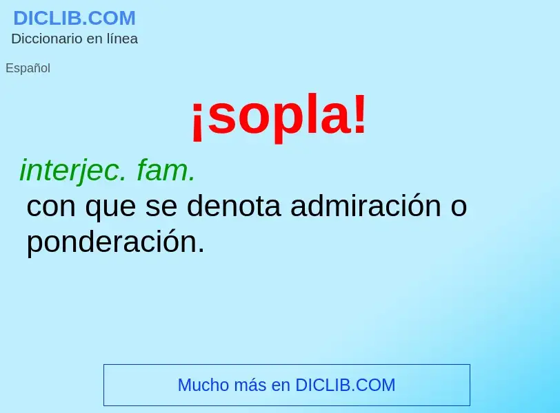 What is ¡sopla! - meaning and definition