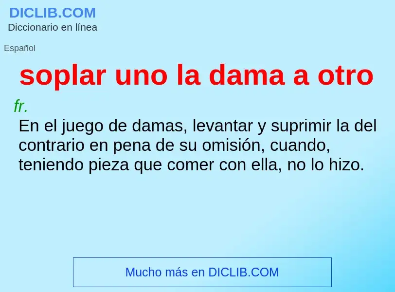 What is soplar uno la dama a otro - definition