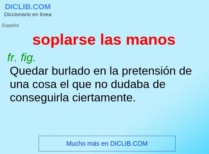 What is soplarse las manos - definition