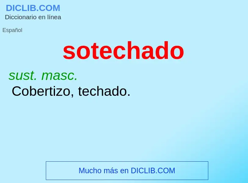 O que é sotechado - definição, significado, conceito