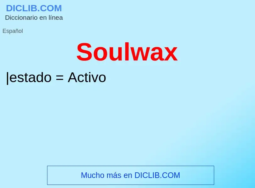 ¿Qué es Soulwax? - significado y definición