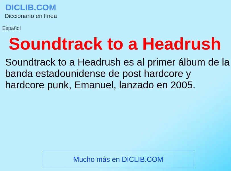 Che cos'è Soundtrack to a Headrush - definizione