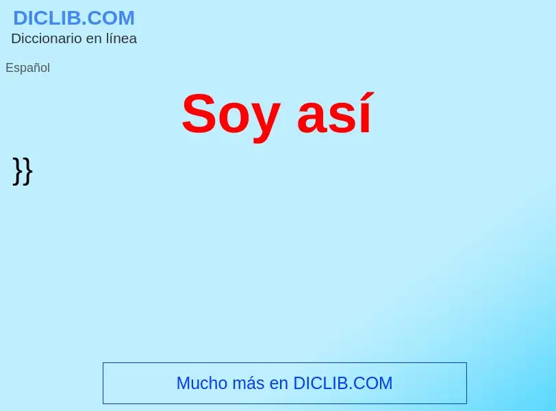 What is Soy así - definition