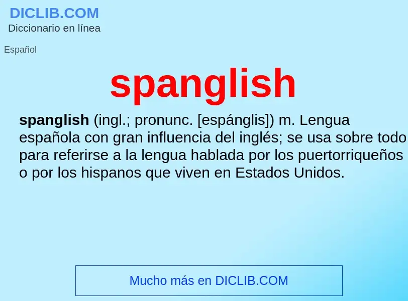 ¿Qué es spanglish? - significado y definición