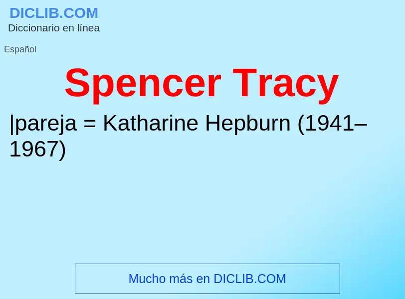 ¿Qué es Spencer Tracy? - significado y definición