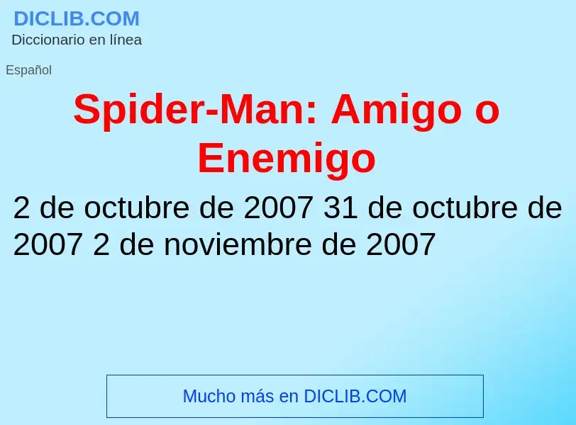 Was ist Spider-Man: Amigo o Enemigo - Definition