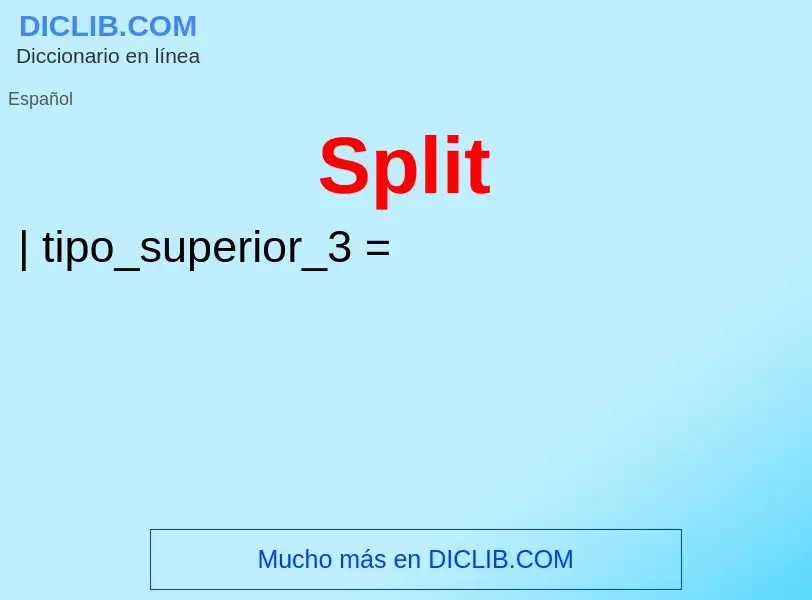 Wat is Split - definition