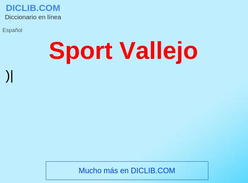 Что такое Sport Vallejo - определение