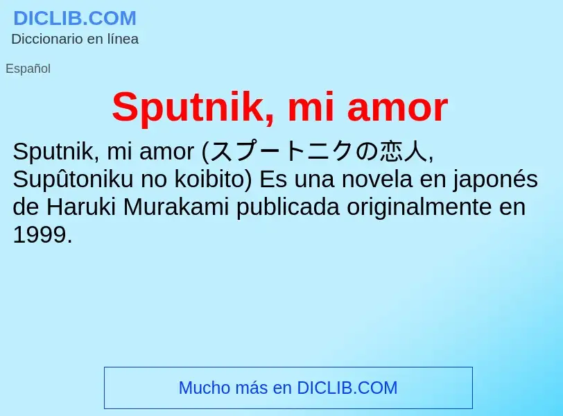 O que é Sputnik, mi amor - definição, significado, conceito