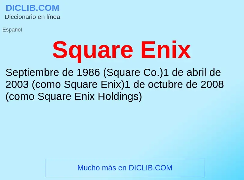 ¿Qué es Square Enix? - significado y definición