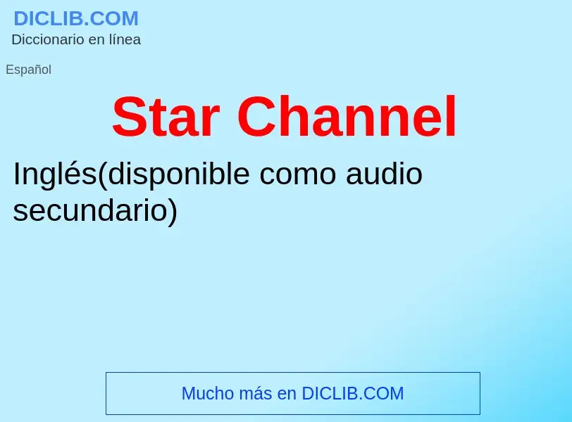 ¿Qué es Star Channel? - significado y definición