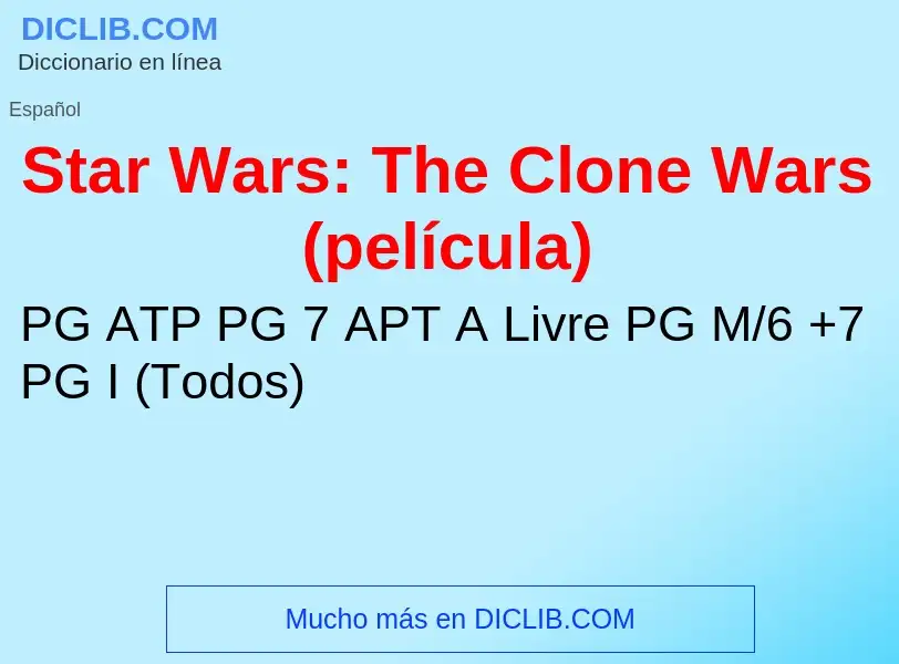 O que é Star Wars: The Clone Wars (película) - definição, significado, conceito