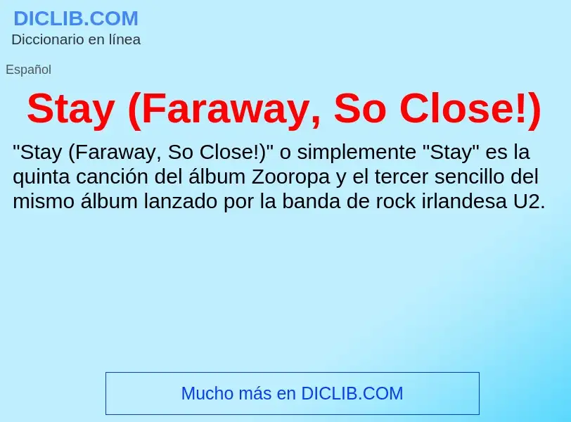 Что такое Stay (Faraway, So Close!) - определение