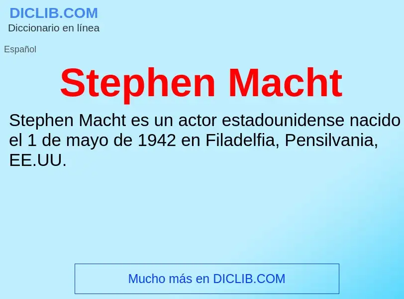 ¿Qué es Stephen Macht? - significado y definición