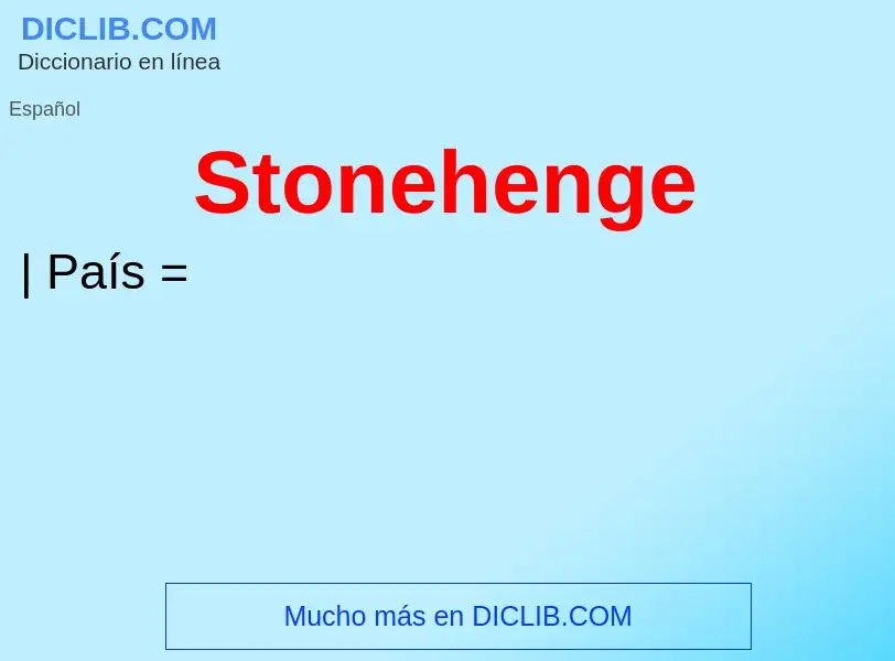 ¿Qué es Stonehenge? - significado y definición