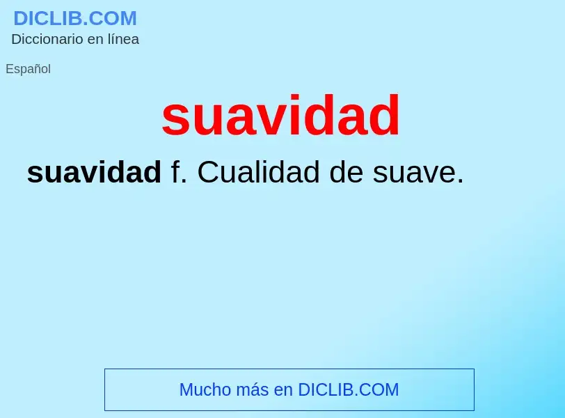 O que é suavidad - definição, significado, conceito