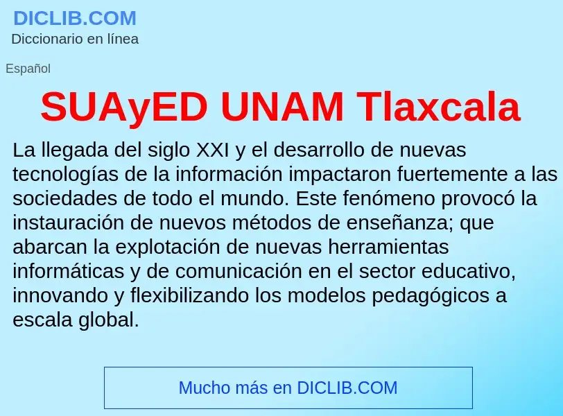 Что такое SUAyED UNAM Tlaxcala - определение