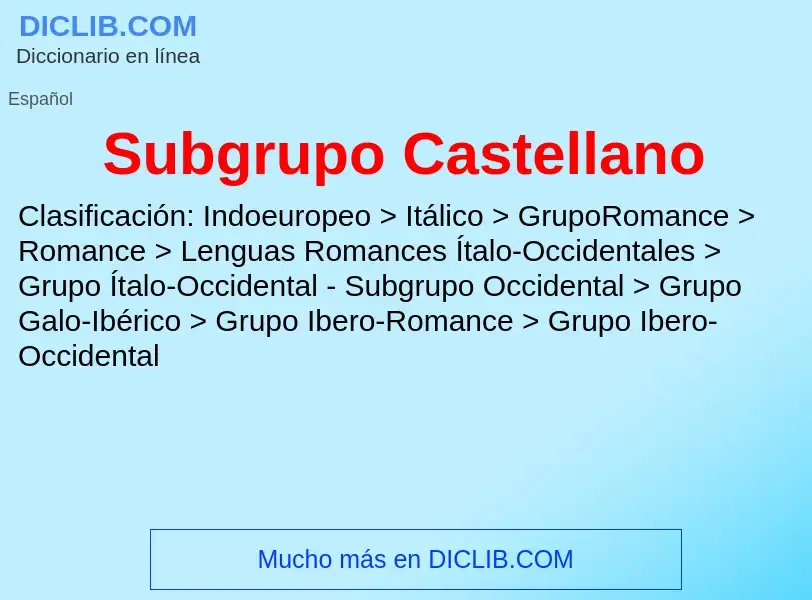 ¿Qué es Subgrupo Castellano? - significado y definición