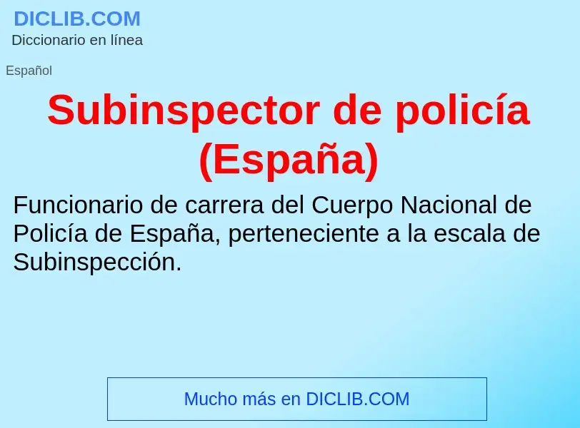 Что такое Subinspector de policía (España) - определение