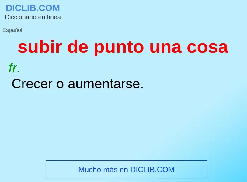 What is subir de punto una cosa - definition