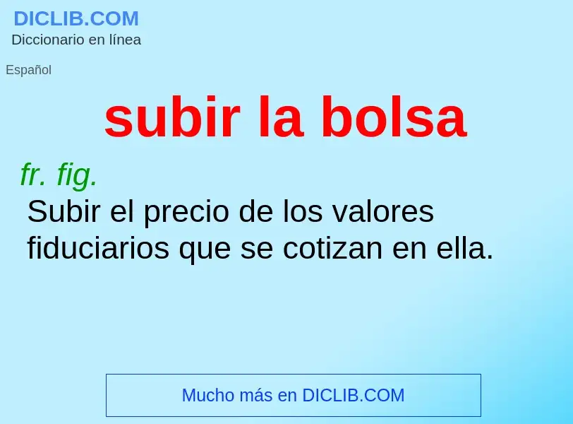 Wat is subir la bolsa - definition