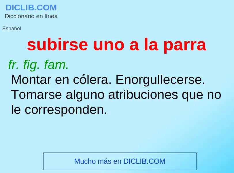 ¿Qué es subirse uno a la parra? - significado y definición