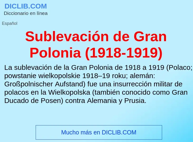 Qu'est-ce que Sublevación de Gran Polonia (1918-1919) - définition