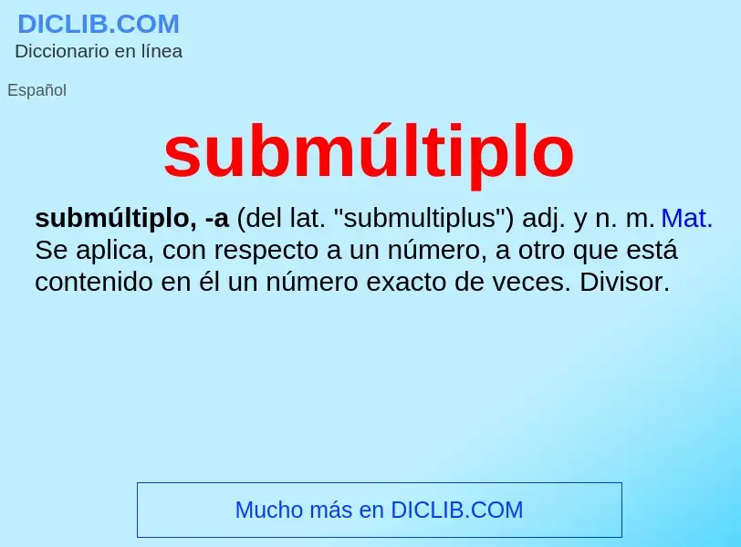 O que é submúltiplo - definição, significado, conceito