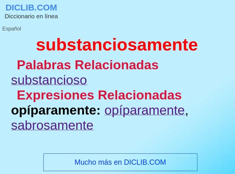 What is substanciosamente - meaning and definition