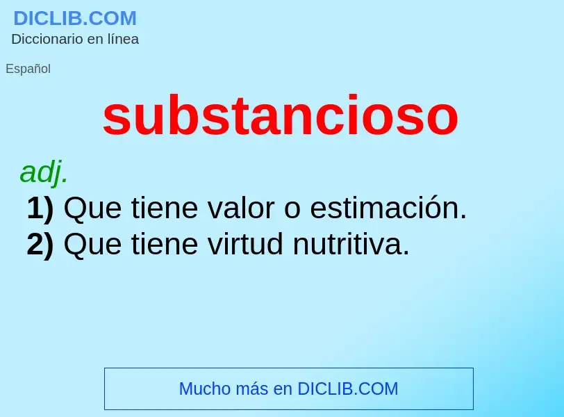 O que é substancioso - definição, significado, conceito