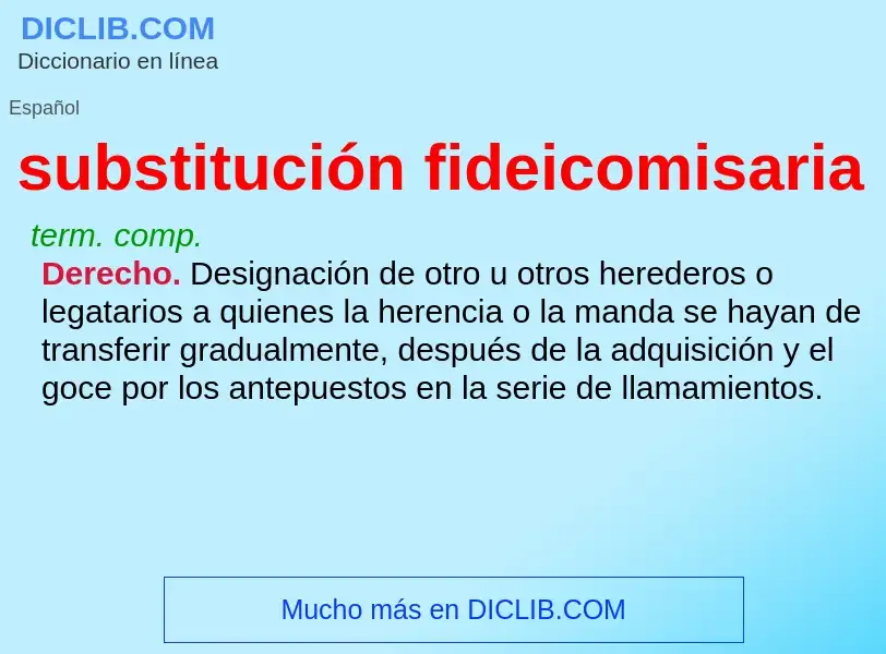 O que é substitución fideicomisaria - definição, significado, conceito