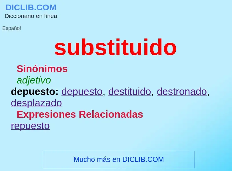 ¿Qué es substituido? - significado y definición