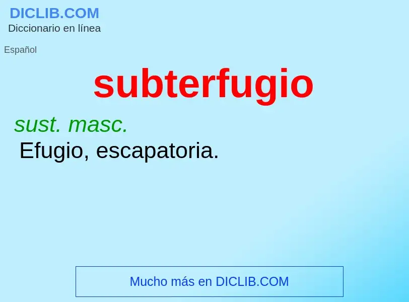 What is subterfugio - meaning and definition