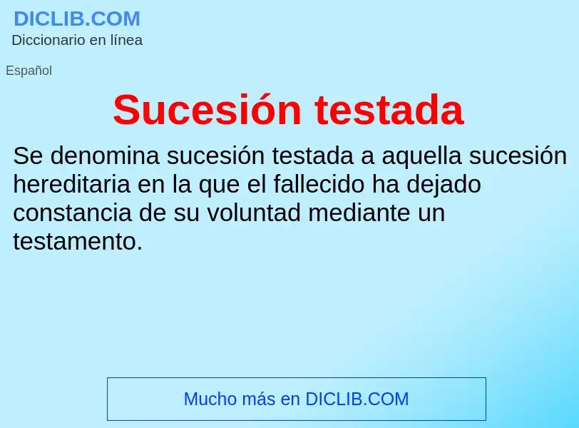 ¿Qué es Sucesión testada? - significado y definición