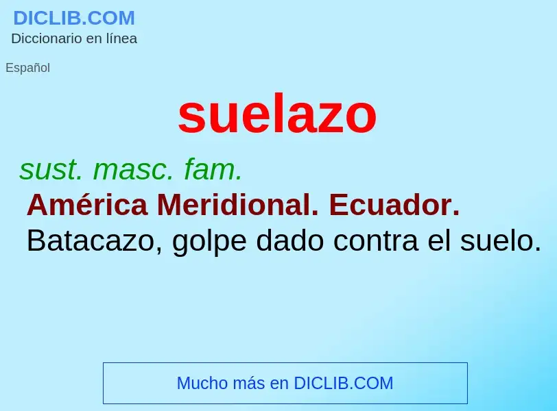 O que é suelazo - definição, significado, conceito