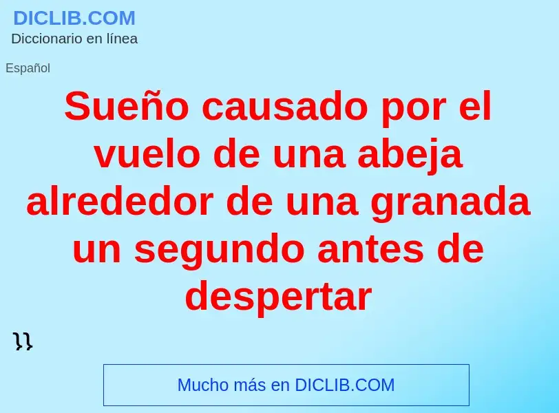Что такое Sueño causado por el vuelo de una abeja alrededor de una granada un segundo antes de despe