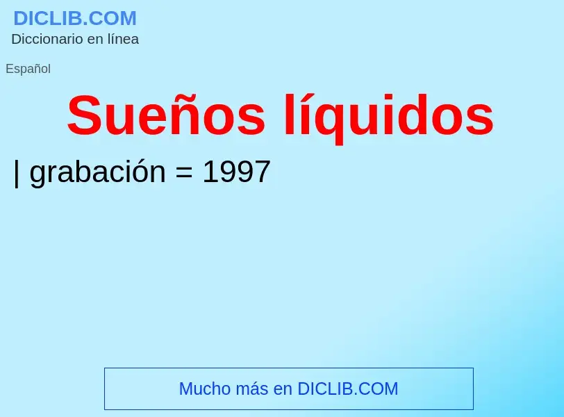 ¿Qué es Sueños líquidos? - significado y definición