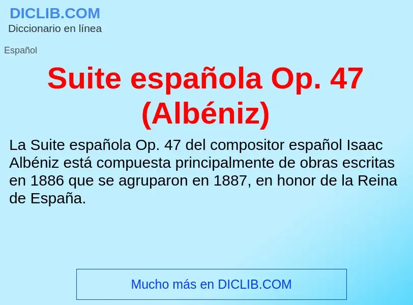 O que é Suite española Op. 47 (Albéniz) - definição, significado, conceito