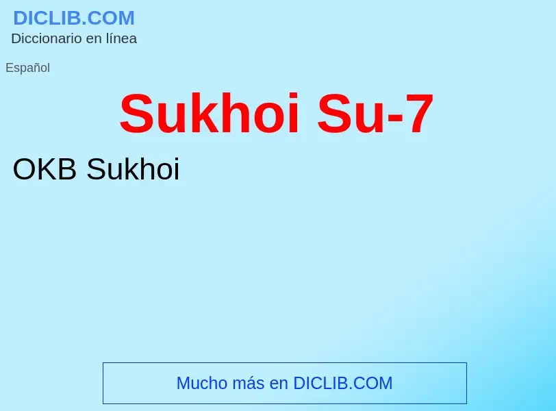 Qu'est-ce que Sukhoi Su-7 - définition