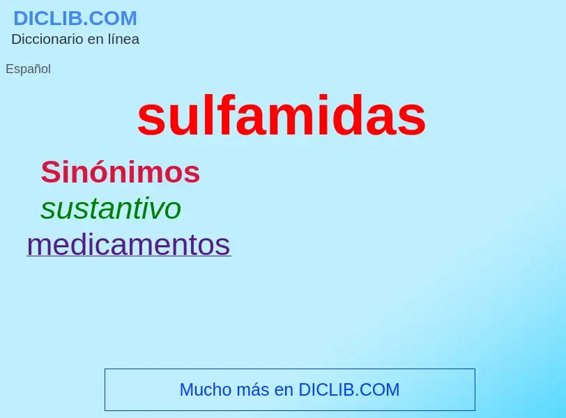 ¿Qué es sulfamidas? - significado y definición