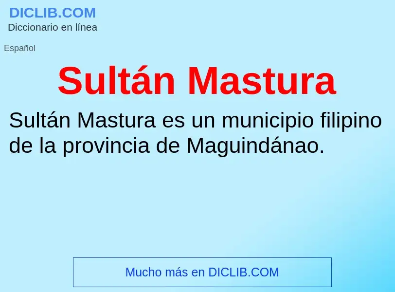 O que é Sultán Mastura - definição, significado, conceito